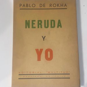 NERUDA Y YO de Pablo de Rokha