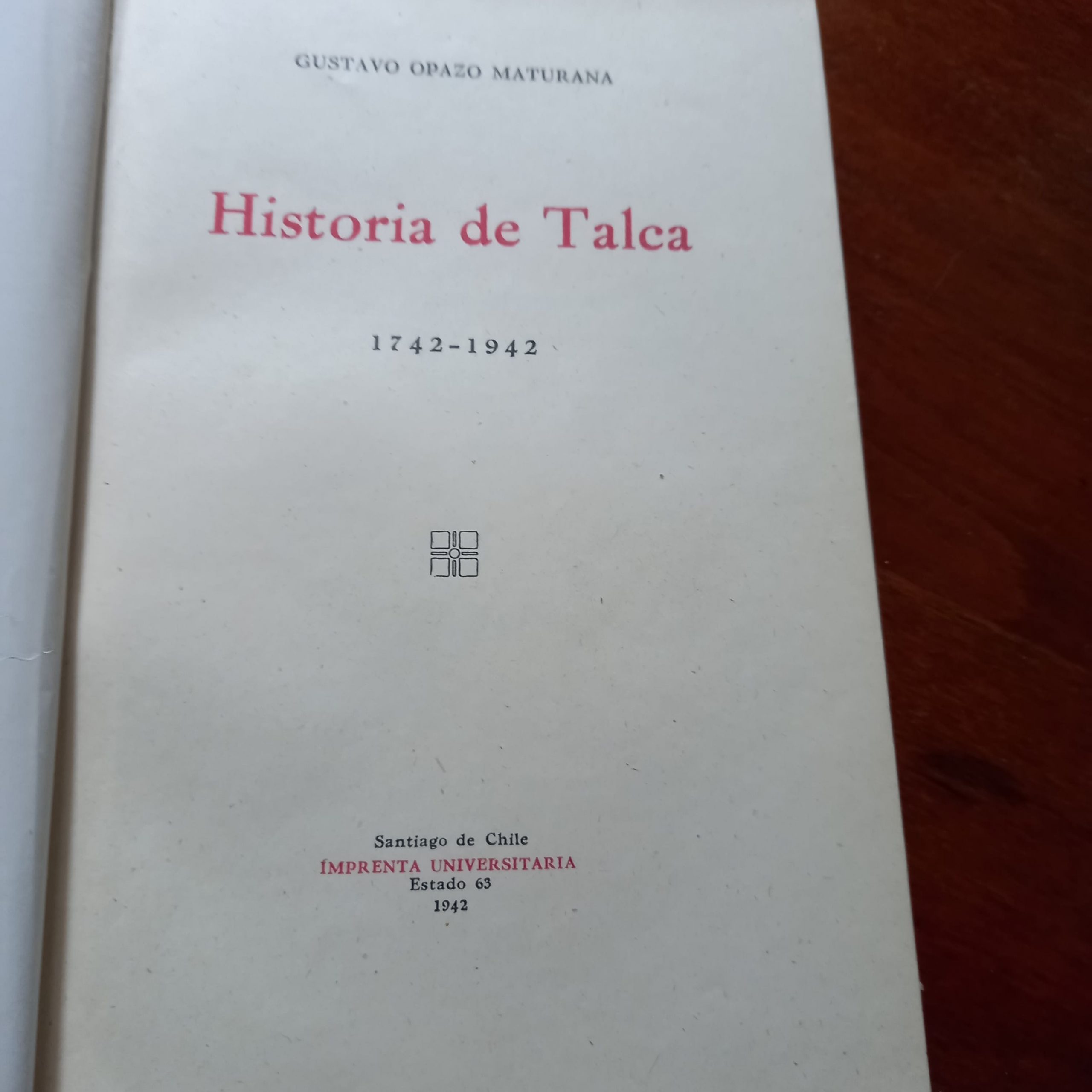 HISTORIA DE TALCA 1742 - 1942 de Gustavo Opazo Maturana - Imagen 3