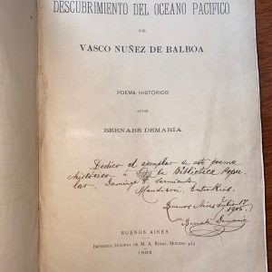 DESCUBRIMIENTO DEL OCÉANO PACÍFICO POR VASCO NUÑEZ DE BALBOA de Bernabé Demaría (Dedicado por el Autor) 1903 EMPASTADO
