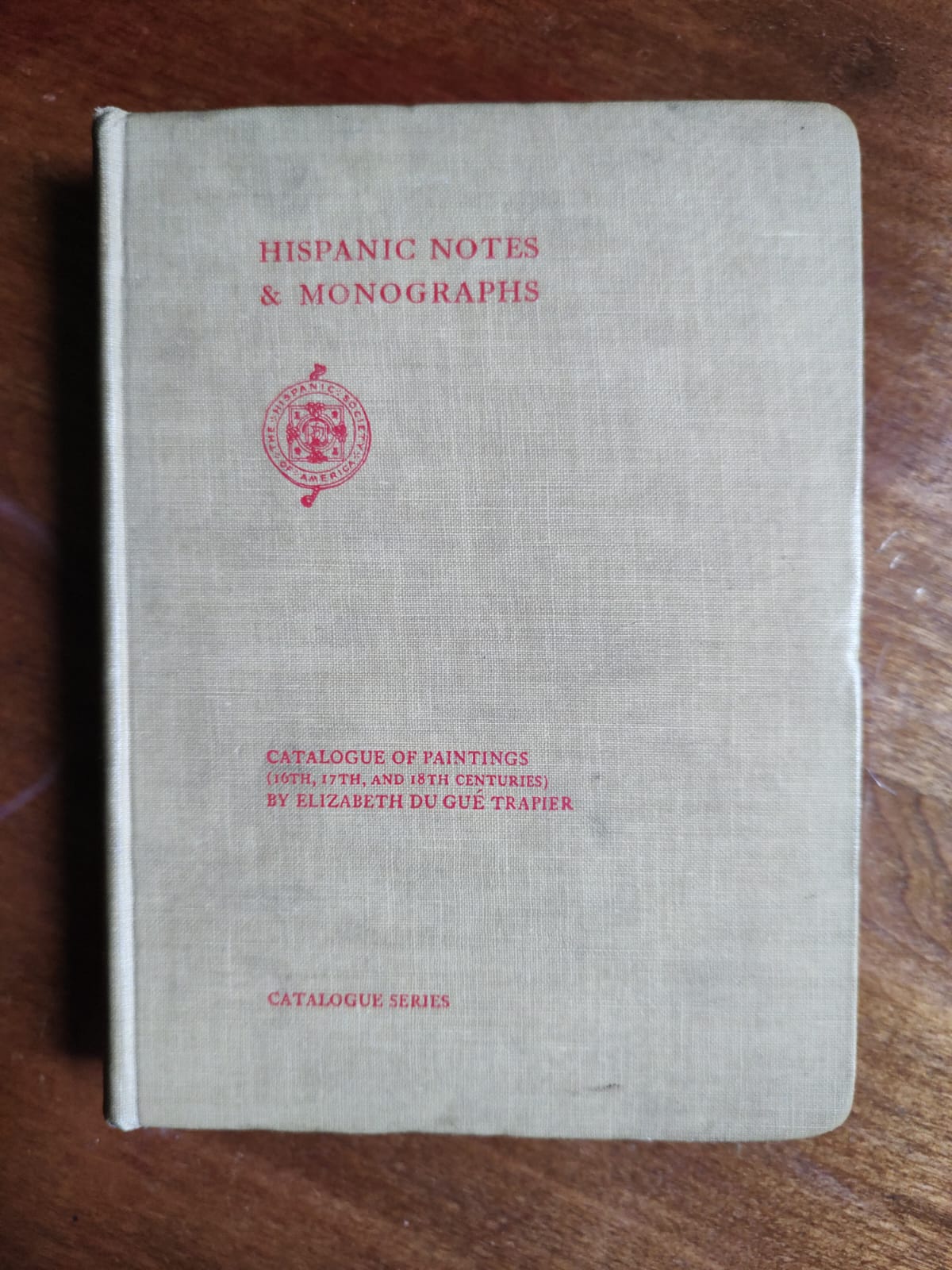 HISPANIC NOTES & MONOGRAPHS. CATALOGUE OF PAINTINGS de Elizabeth Du Gué Trapier