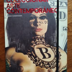 COLECCIONAR ARTE CONTEMPORÁNEO de Adam Lindemann