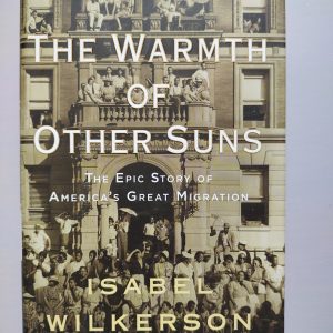 THE WARMTH OF OTHER SUNS de Isabel Wilkerson