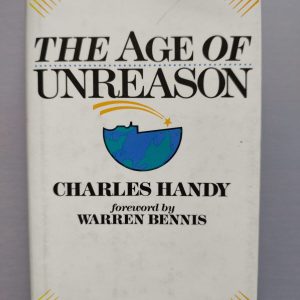 THE AGE OF UNREASON de Charles Handy