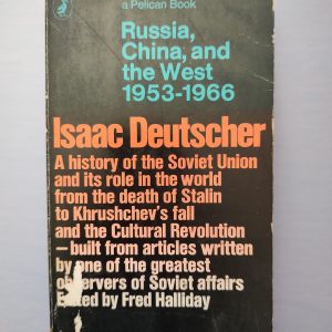 RUSSIA, CHINA, AND THE WEST 1953-1966 de Isaac Deutscher