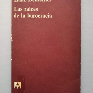 LAS RAÍCES DE LA BUROCRACIA de Isaac Deutscher
