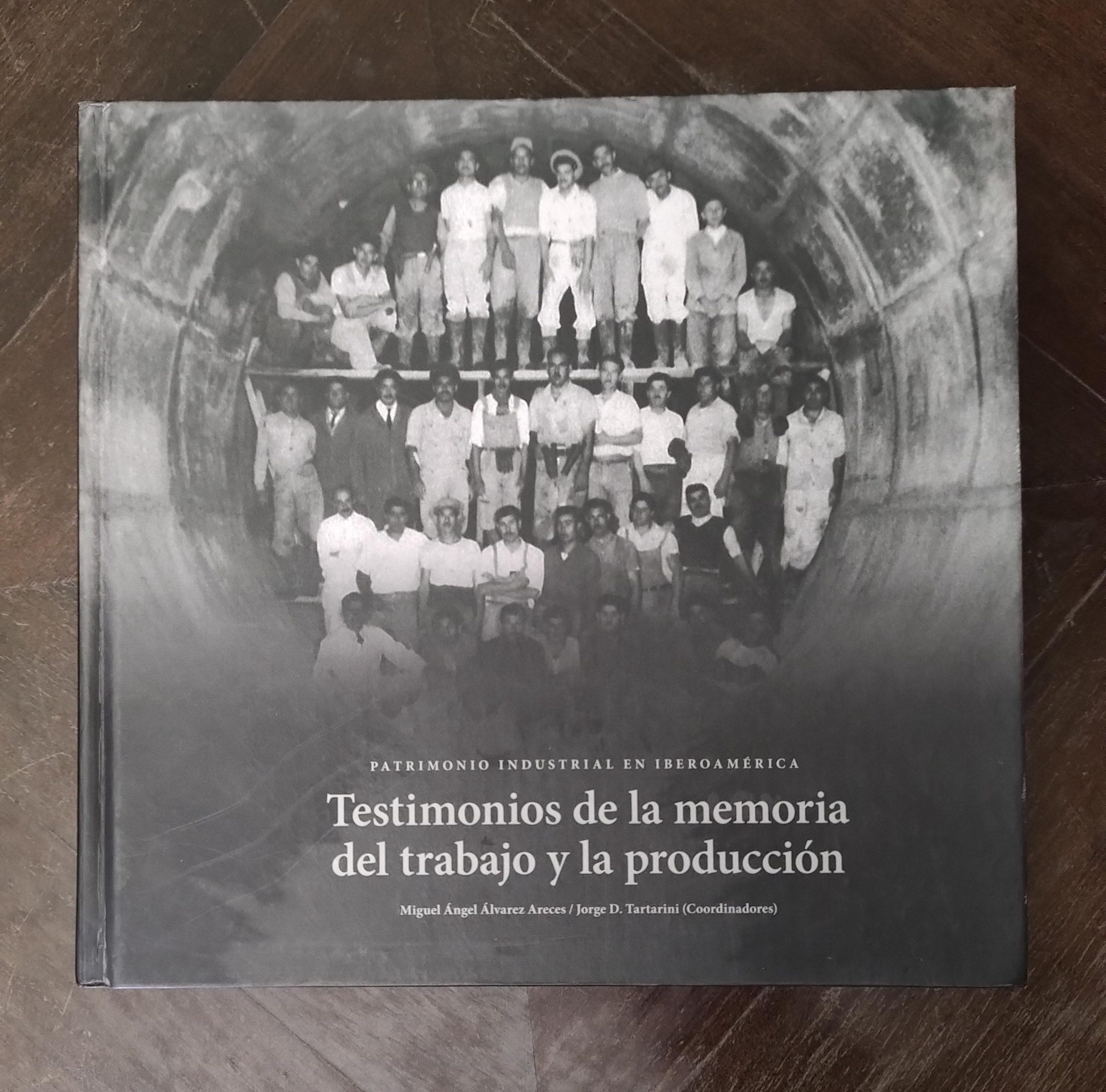 TESTIMONIOS DE LA MEMORIA DEL TRABAJO Y LA PRODUCCIÓN de M. Á. ÁLVAREZ y Jorge D. Tartarini