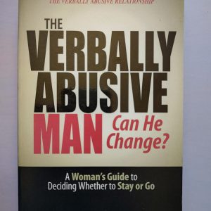 THE VERBALLY ABUSIVE MAN CAN HE CHANGE? A WOMAN'S GUIDE TO DECIDING WHETHER TO STAY OR GO de Patricia Evans