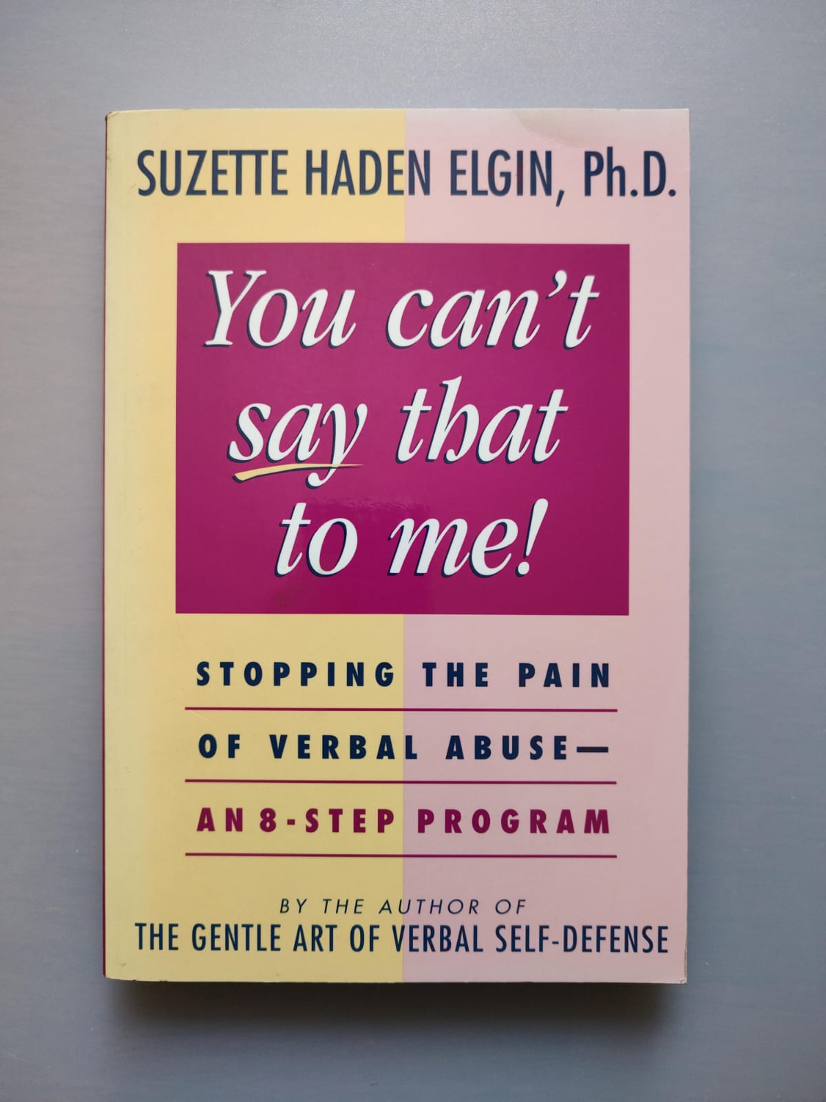 YOU CAN'T SAY THAT TO ME! de Suzette Haden Elgin, PH.D.