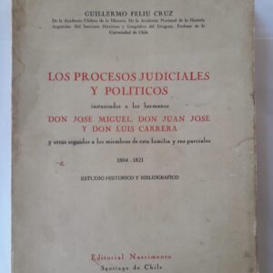 Los procesos judiciales y políticos instaurados a los hermanos Carrera