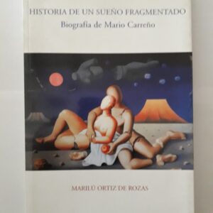 Historia de un sueño fragmentado. Biografía de Mario Carreño