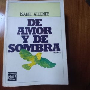 DE AMOR Y DE SOMBRA de Isabel Allende. Primera edición octubre 1984