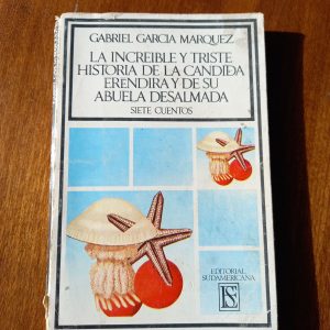 LA INCREIBLE Y TRISTE HISTORIA DE LA CÁNDIDA ERENDIRA Y DE SU ABUELA DESALMADA de Gabriel García Márquez