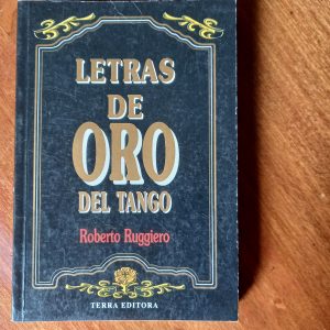 LETRAS DE ORO DEL TANGO de Roberto Ruggiero y Santiago D. Marpegán