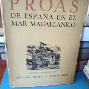 PROAS De España en el Mar Magallánico - Enrique Ruiz-Guiñazú / 1945