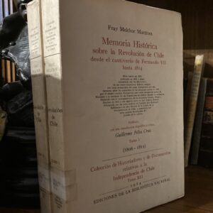 Memoria Histórica Sobre la Revolución de Chile desde el cautiverio de Fernando VII hasta 1814