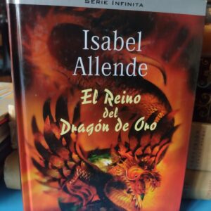 El reino del Dragón de Oro - Isabel Allende - Primera edición 2003