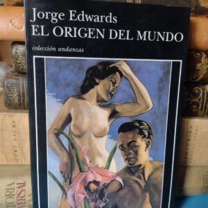 El origen del mundo - Jorge Edwards - Primera edición 1996