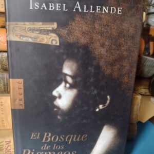 El bosque de los Pigmeos - Isabel Allende - Primera edición 2004
