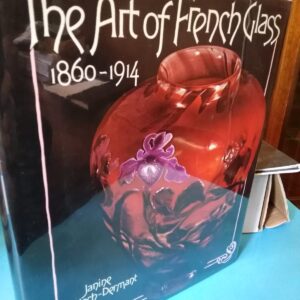 The Art od french Glass 1860-1914 / Janine Bloch-Dermant (arte francés)