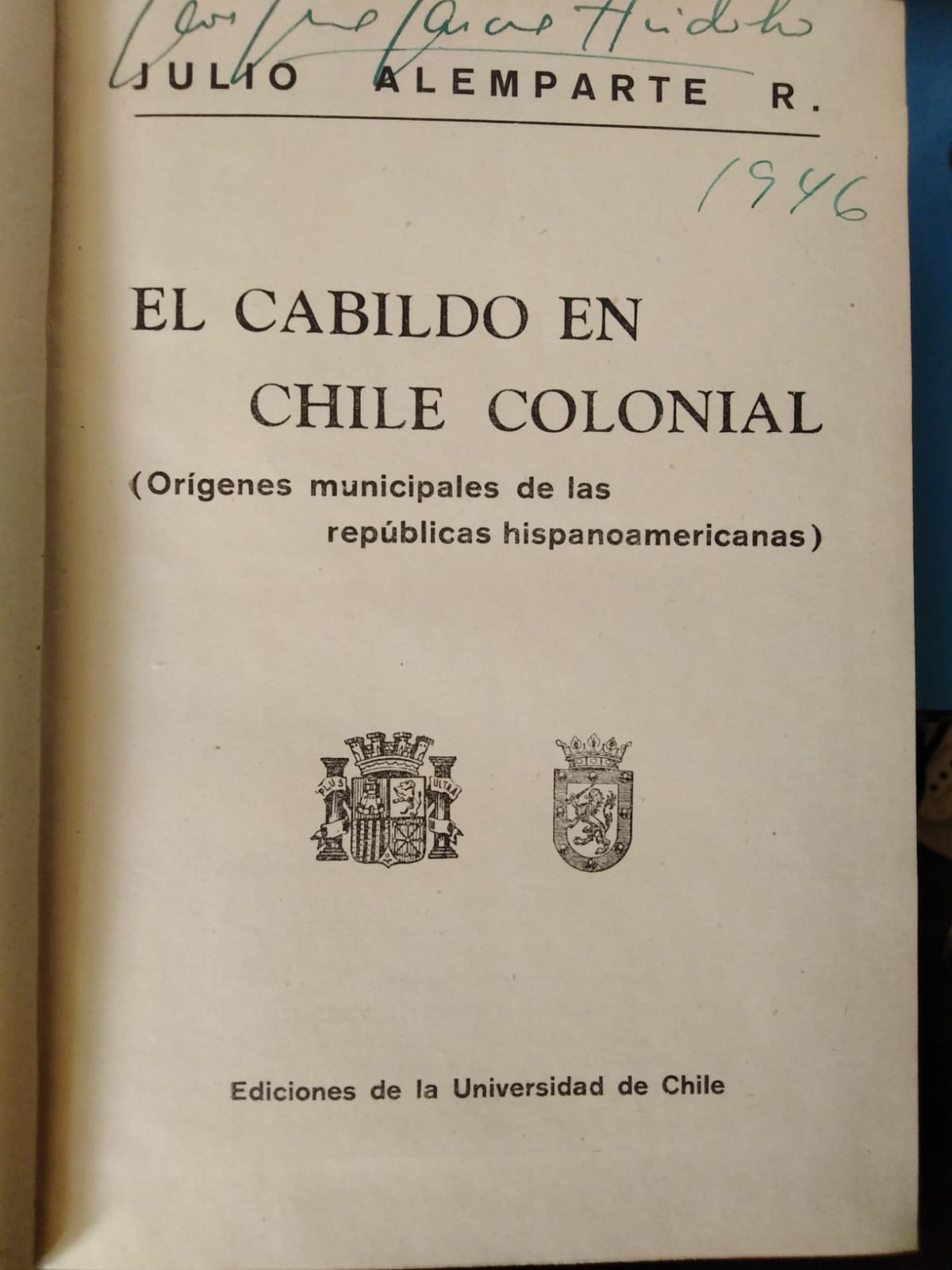 El Cabildo en Chile Colonial - Julio Alemparte -1940