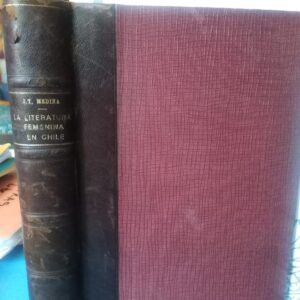 La Literatura Femenina en Chile - J.Toribio Medina -1923