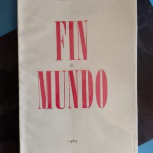 Pablo Neruda - "Fin de Mundo" - 1969. Edición numerada (566)