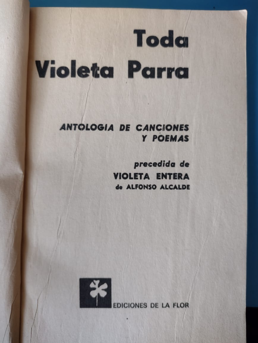"Todo Violeta Parra" - Antología presentada por Alfonso Alcalde - 2a edición 1975