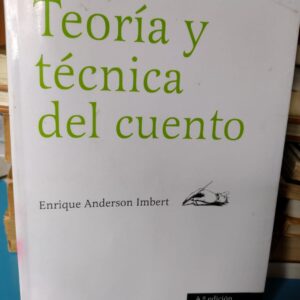 Teoría y Técnica del cuento - Enrique Anderson Imbert - 2007