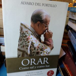 Orar como sal y como Luz - Álvaro del Portillo - 2013