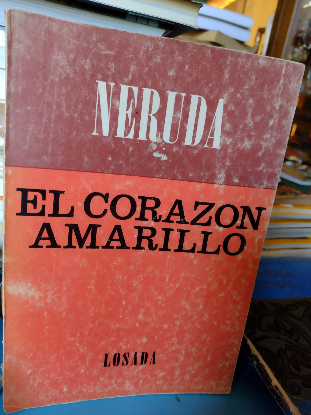 El corazón amarillo - Pablo Neruda - 1974