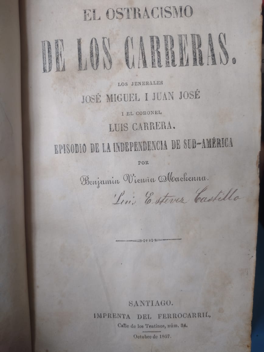 El Ostracismo de los Carrera - Benjamín Vicuña Mackenna - 1857