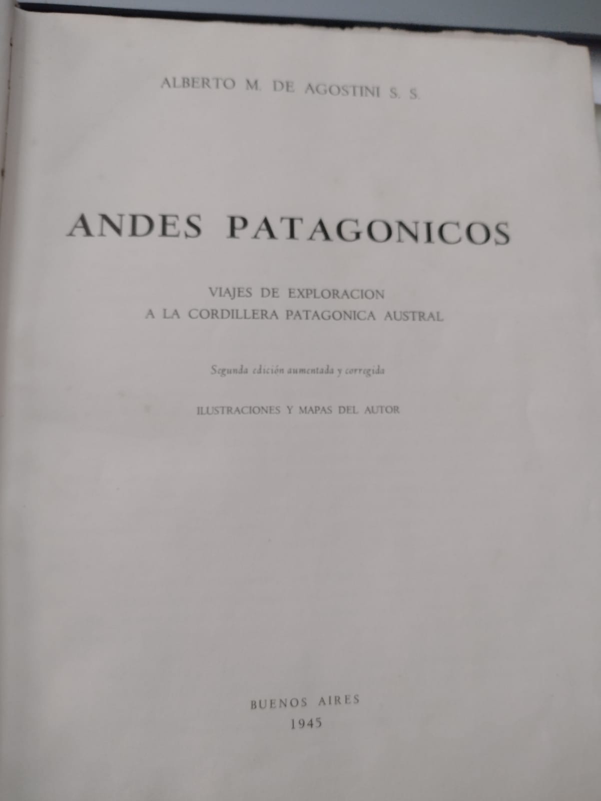 Andes Patagónicos - Alberto M. De Agostini - 1945
