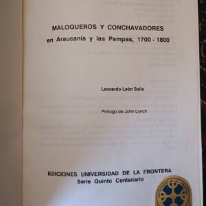 MALOQUEROS Y CONCHAVADORES en Araucanía y las Pampas, 1700-1800 de Leonardo León Solis