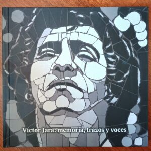 VÍCTOR JARA: MEMORIA, TRAZOS Y VOCES de María Cristina Wormull y Angel Spotorno
