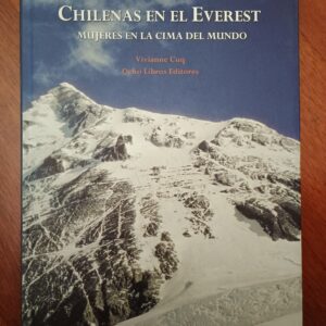 CHILENAS EN EL EVEREST, MUJERES EN LA CIMA DEL MUNDO de Vivianne Cuq
