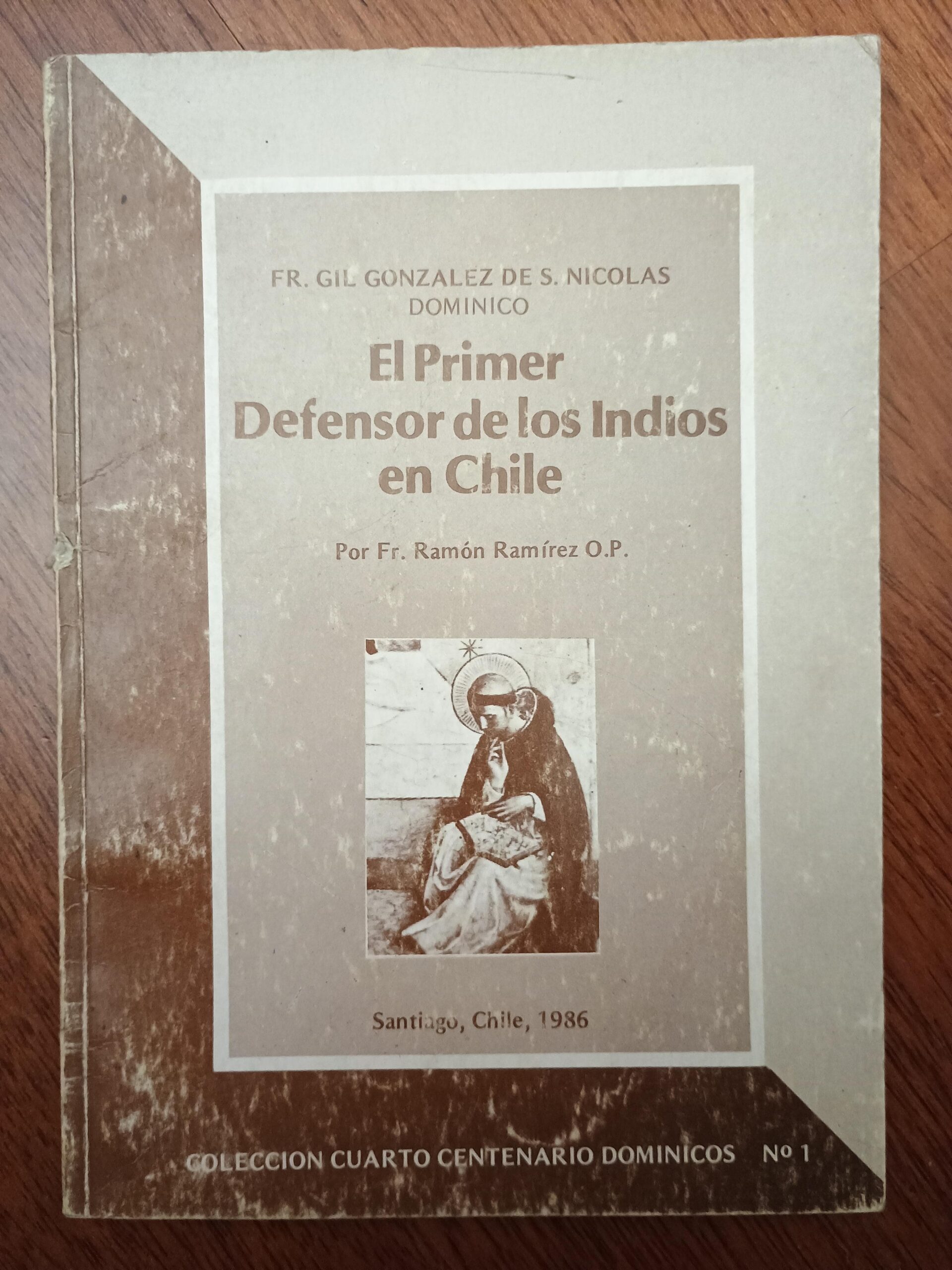 EL PRIMER DEFENSOR DE LOS INDIOS EN CHILE de Fr. Ramón Ramírez