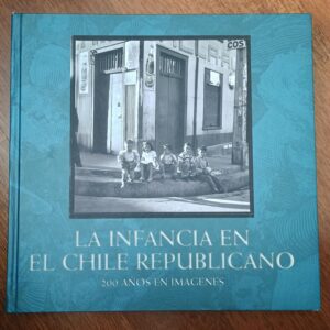 LA INFANCIA EN EL CHILE REPUBLICANO de Jorge Rojas Flores