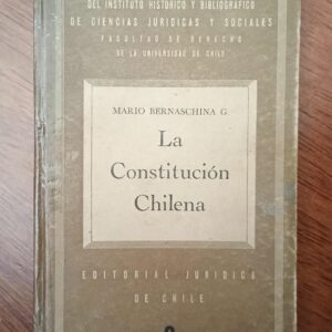 LA CONSTITUCIÓN CHILENA de Mario Bernaschina G.