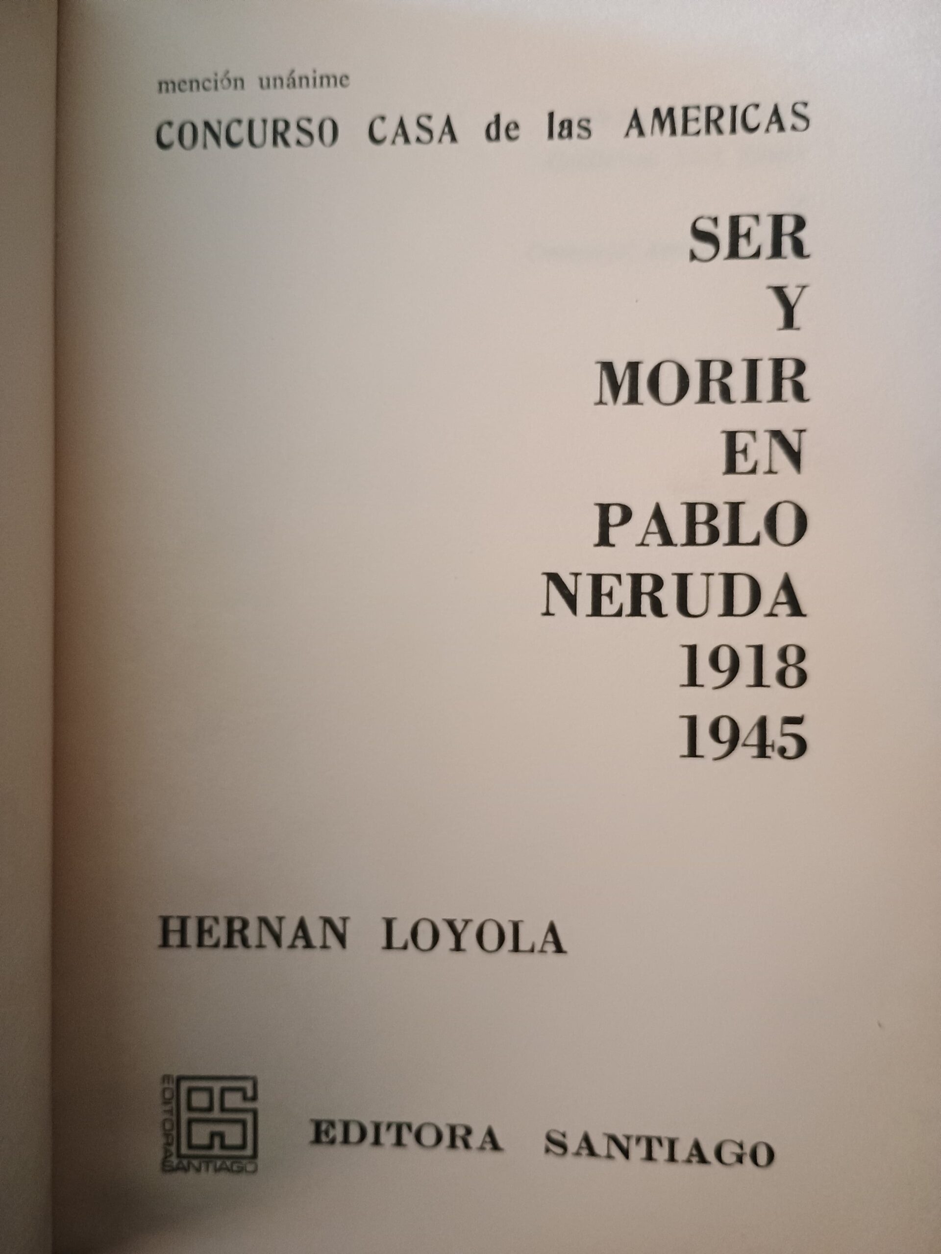 SER Y MORIR EN PABLO NERUDA de Hernán Loyola - Imagen 2