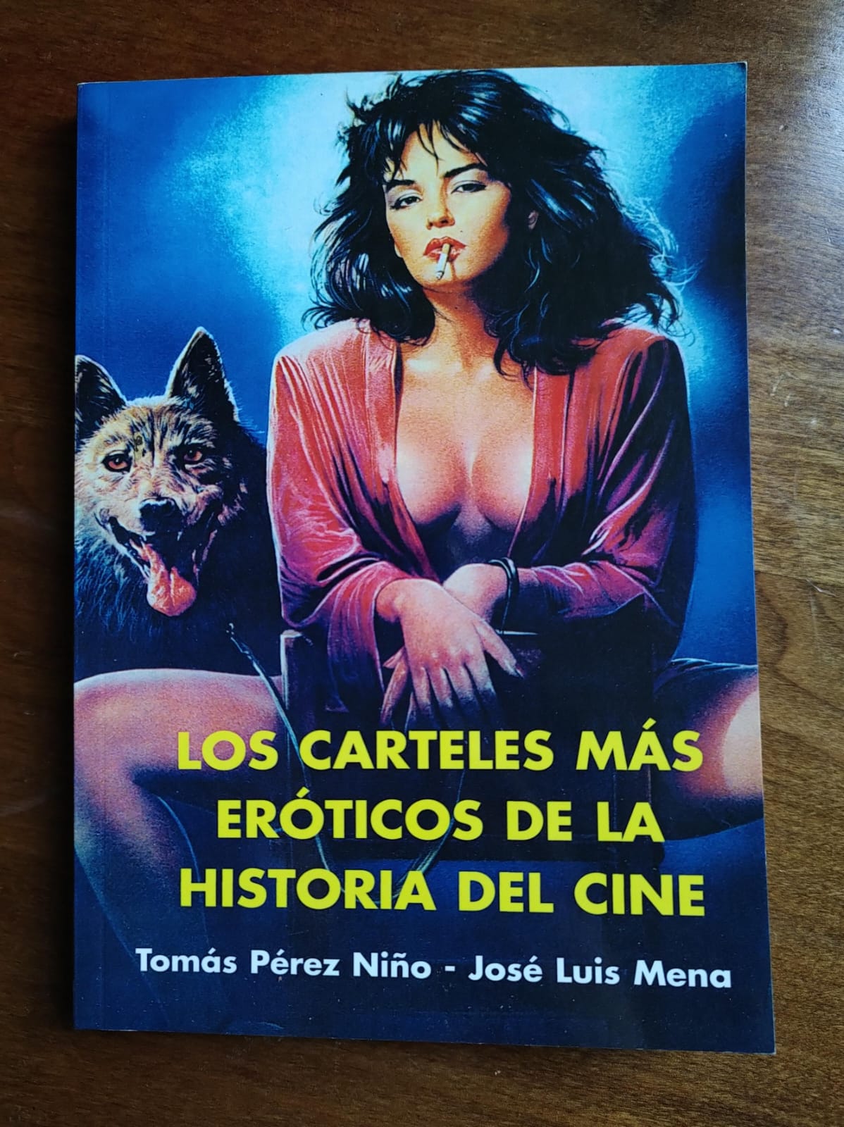 LOS CARTELES MÁS ERÓTICOS DE LA HISTORIA DEL CINE de Tomás Pérez Niño y José Luis Mena