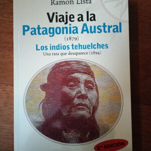 VIAJE A LA PATAGONIA AUSTRAL (1879) de Ramón Lista
