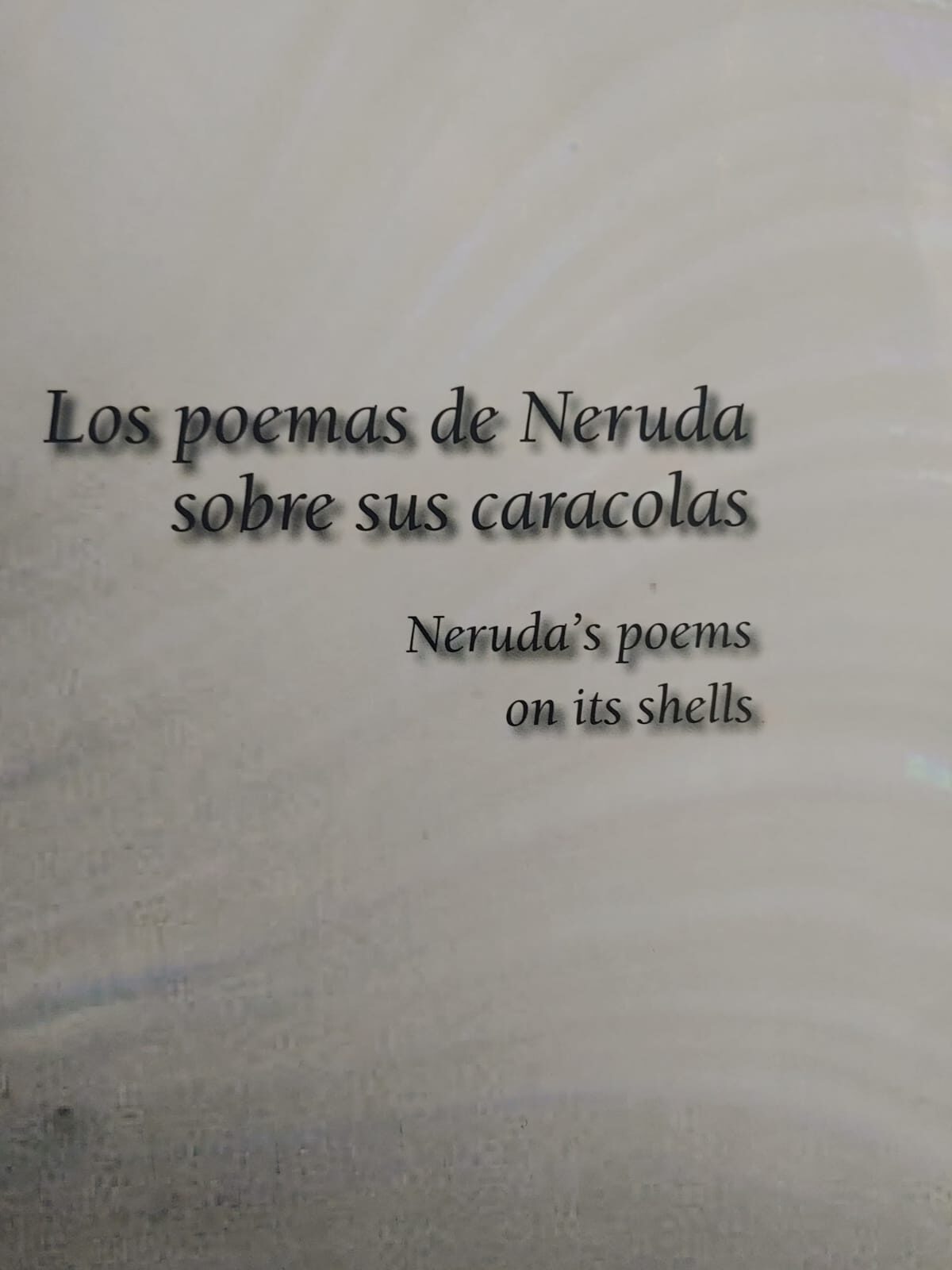 LAS CARACOLAS DE PABLO NERUDA por Cecilia Osorio. Manuel Dannemann - Imagen 3