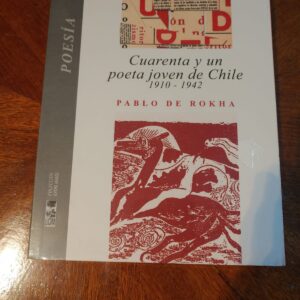 CUARENTA Y UN POETA JOVEN DE CHILE (1910 1942) de  Pablo de Rokha