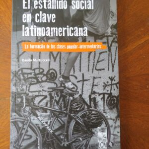 EL ESTALLIDO SOCIAL EN CLAVE LATINAMERICANA de Danilo Martuccelli
