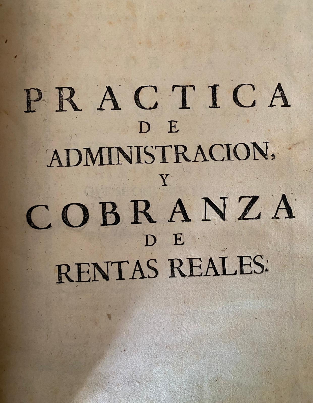 PRACTICA DE LA ADMINISTRACIÓN Y COBRANZA DE LAS RENTAS REALES, Y VISITA DE LOS MINISTROS QUE SE OCUPAN EN ELLAS / POR JUAN DE LA RIPIA, CONTADOR POR SU MAGESTAD, DE LA INTERVENCIÓN DE LA RENTAS REALES DE LA VILLA DE ALMAGRO, Y CAMPO DE CALATRAVA - Imagen 5