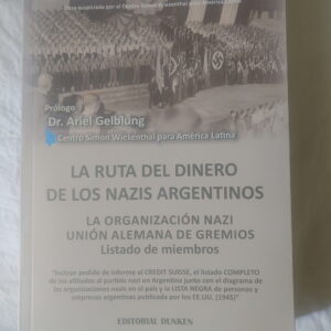 LA RUTA DEL DINERO DE LOS NAZIS ARGENTINOS de Pedro Alberto Filipuzzi