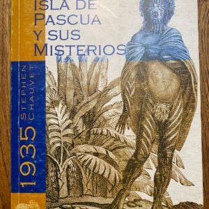 LA ISLA DE PASCUA Y SUS MISTERIOS de Stephen Chauvet