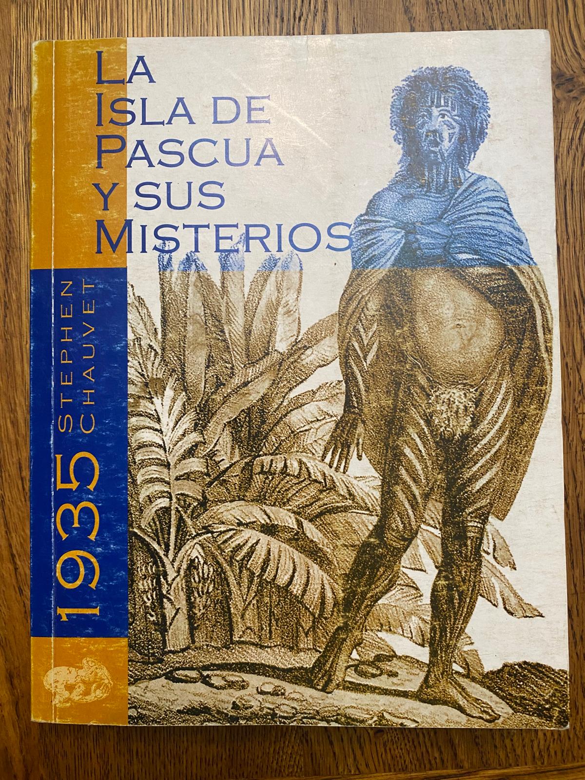 LA ISLA DE PASCUA Y SUS MISTERIOS de Stephen Chauvet