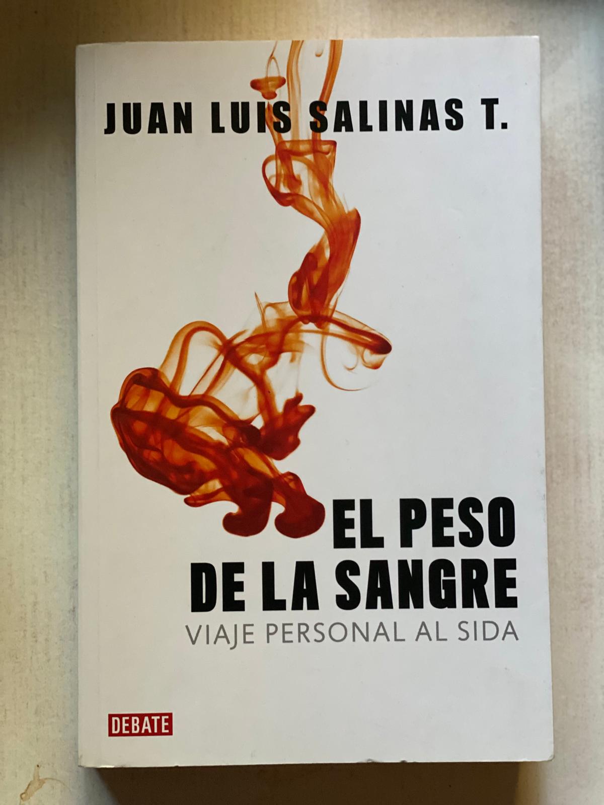 EL PESO DE LA SANGRE. VIAJE PERSONAL AL SIDA" de Juan Luis Salinas