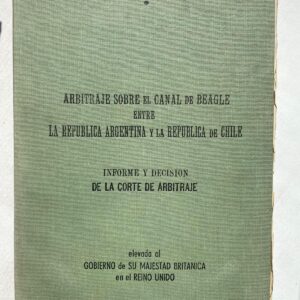 ARBITRAJE SOBRE EL CANAL DE BEAGLE ENTRE LA REPUBLICA ARGENTINA Y LA REPUBLICA DE CHILE
